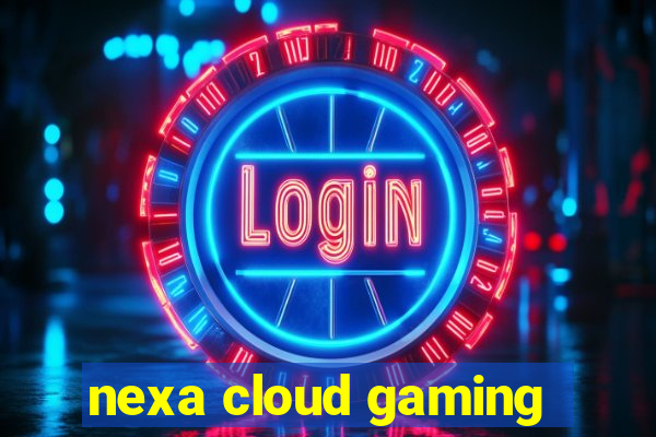 nexa cloud gaming